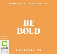 Enlarge image Cover: Be Bold - Bolinda Audio Books