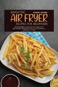 Cover: Bariatric Air Fryer Recipes for Beginners - Black Panther International LTD