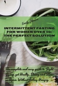 Cover: Intermittent Fasting For Women over 50 - The perfect solution - Writebetter LTD
