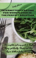 Cover: Intermittent Fasting For Women over 50 - The perfect solution - Writebetter LTD