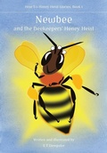 Cover: Newbee, and the Beekeepers' Honey Heist - NORTHERN BEE BOOKS