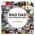 Cover: Bad Dad (and other Musings) - D&M Fancy Pastry