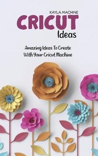 Abbildung von: Cricut Ideas - Kayla Machine