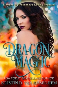 Enlarge image Cover: Dragon Magic (Slayers & Protectors, #0) - Slayers & Protectors