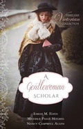 Cover: A Gentlewoman Scholar (Timeless Victorian Collection, #6) - Timeless Victorian Collection