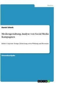 Abbildung von: Mediengestaltung. Analyse von Social Media Kampagnen - GRIN Verlag