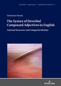 Cover: The Syntax of Deverbal Compound Adjectives in English - Peter Lang Verlag