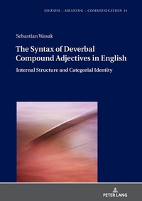 Enlarge image Cover: The Syntax of Deverbal Compound Adjectives in English - Peter Lang Verlag