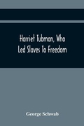 Cover: Harriet Tubman, Who Led Slaves To Freedom - ALPHA EDITION