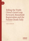 Cover: Telling the Truth: China's Great Leap Forward, Household Registration and the Famine Death Tally - Palgrave Macmillan