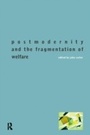 Cover: Postmodernity and the Fragmentation of Welfare - Routledge