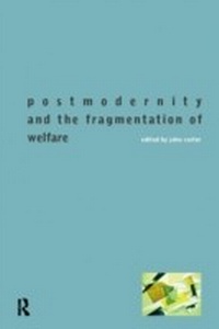 Enlarge image Cover: Postmodernity and the Fragmentation of Welfare - Routledge