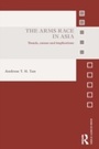 Cover: The Arms Race in Asia - Routledge