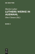Cover: Luthers Werke in Auswahl. Band 2 - De Gruyter
