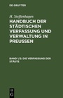Cover: H. Steffenhagen: Handbuch der St&auml;dtischen Verfassung und Verwaltung in Preu&szlig;en / Die Verfassung der St&auml;dte - De Gruyter