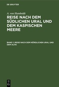 Cover: Reise nach dem n&ouml;rdlichen Ural und dem Altai - De Gruyter
