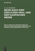 Cover: Reise nach dem s&uuml;dlichen Ural und dem Kaspischen Meere, Uebersicht der Mineralien und Gebirgsarten des Ural - De Gruyter