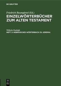 Abbildung von: Einzelwörterbücher zum Alten Testament / Hebräisches Wörterbuch zu Jeremia - De Gruyter
