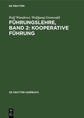 Cover: F&uuml;hrungslehre, Band 2: Kooperative F&uuml;hrung - De Gruyter
