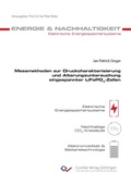 Cover: Messmethoden zur Druckcharakterisierung und Alterungsuntersuchung eingespannter LiFePO4-Zellen - Cuvillier Verlag
