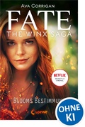 Cover: Fate - The Winx Saga (Band 1) - Blooms Bestimmung - Loewe