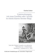 Cover: Unterweisungen, wie man Forellen oder Aesche in einem klaren Strome f&auml;ngt. - BoD - Books on Demand