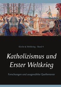 Cover: Katholizismus und Erster Weltkrieg - BoD - Books on Demand