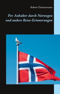 Abbildung von: Per Anhalter durch Norwegen und andere Reise-Erinnerungen - BoD - Books on Demand