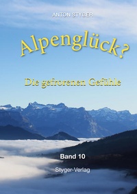 Enlarge image Cover: Alpenglück? - Styger-Verlag