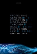 Cover: Protecting Genetic Privacy in Biobanking through Data Protection Law - OUP eBook