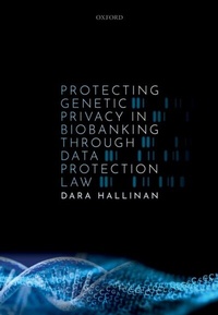 Abbildung von: Protecting Genetic Privacy in Biobanking through Data Protection Law - OUP eBook