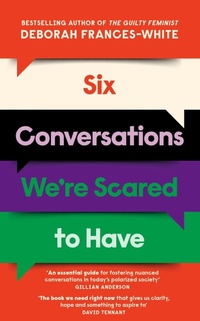 Enlarge image Cover: Six Conversations We're Scared to Have - Virago Press Ltd