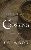Cover: Crossing (The Meridian Memoirs, #2) - The Meridian Memoirs