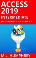 Cover: Access 2019 Intermediate (Access Essentials 2019) - Access Essentials 2019