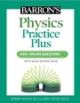 Cover: Barron's Physics Practice Plus: 400+ Online Questions and Quick Study Review - Barrons Educational Services