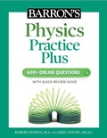 Cover: Barron's Physics Practice Plus: 400+ Online Questions and Quick Study Review - Barrons Educational Services