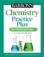 Cover: Barron's Chemistry Practice Plus: 400+ Online Questions and Quick Study Review - Kaplan Publishing