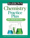 Cover: Barron's Chemistry Practice Plus: 400+ Online Questions and Quick Study Review - Kaplan Publishing