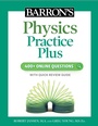 Cover: Barron's Physics Practice Plus: 400+ Online Questions and Quick Study Review - Kaplan Publishing