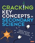 Cover: Cracking Key Concepts in Secondary Science - SAGE Publications Ltd