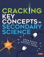 Cover: Cracking Key Concepts in Secondary Science - SAGE Publications Ltd