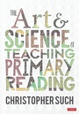 Cover: The Art and Science of Teaching Primary Reading - SAGE Publications Ltd