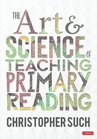Enlarge image Cover: The Art and Science of Teaching Primary Reading - SAGE Publications Ltd