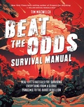 Cover: Beat the Odds Survival Manual - Weldon Owen