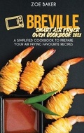 Cover: Breville Smart Air Fryer Oven Cookbook 2021 - Strato Publishing