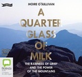 Cover: A Quarter Glass of Milk - Bolinda/O'Brien Audio