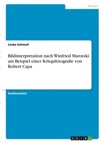 Abbildung von: Bildinterpretation nach Winfried Marotzki am Beispiel einer Kriegsfotografie von Robert Capa - GRIN Verlag