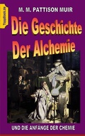 Cover: Die Geschichte der Alchemie - BoD - Books on Demand