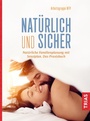 Cover: Natürlich und sicher - TRIAS