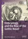 Cover: Embryology and the Rise of the Gothic Novel - Palgrave Macmillan
